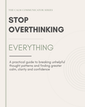 Stop Overthinking Everything